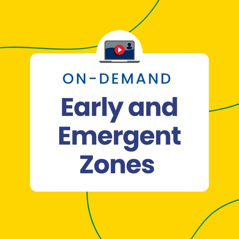 Early and Emergent Zones